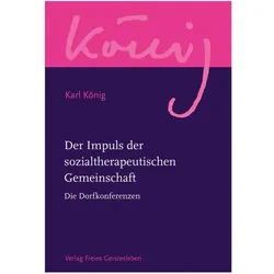 Der Impuls der sozialtherapeutischen Ge, Sachbücher von Karl König