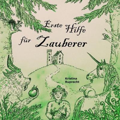 Erste Hilfe für Zauberer, Taschenbuch von Kristina Ruprecht, BoD – Books on Demand, 978-3-7431-7976-9
