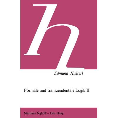 Formale und Transzendentale Logik II, Taschenbuch von Edmund Husserl,Petra Janssen, Springer Netherland, 978-90-247-1976-1