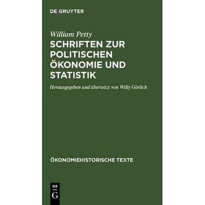 Schriften zur politischen Ökonomie und Statistik, Gebundene Ausgabe von William Petty, De Gruyter, 978-3-11-257303-7