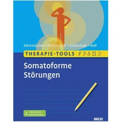 Therapie-Tools Somatoforme Störungen, Fachbücher von Winfried Rief, Gaby Bleichhardt, Maria Kleinstäuber, Japhia Gottschalk