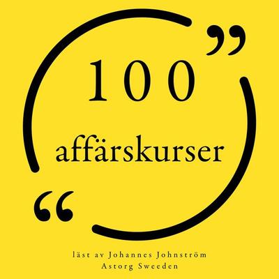 100 affärskurser - Steve Jobs,Michael Dell,Marcel Proust,Benjamin Franklin,Warren Buffett, Audio, 9782821158283