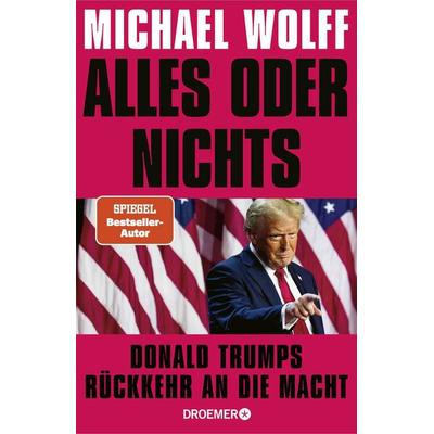 Alles oder nichts, Gebundene Ausgabe von Michael Wolff, Droemer Knaur