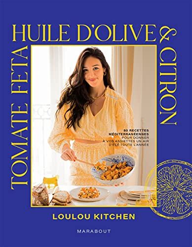 Loulou kitchen - Tomates, feta, huile d'olive & citron : 80 recettes méditerranéennes pour donner à vos assiettes un air d'été toute l'année - Preis vom 09.10.2026 07:28:09 h