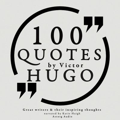100 quotes by Victor Hugo - Victor Hugo, Audio, 9782821107922