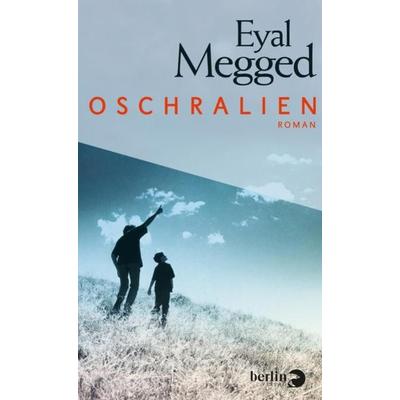 Oschralien, Gebundene Ausgabe von Eyal Megged, Berlin Verlag