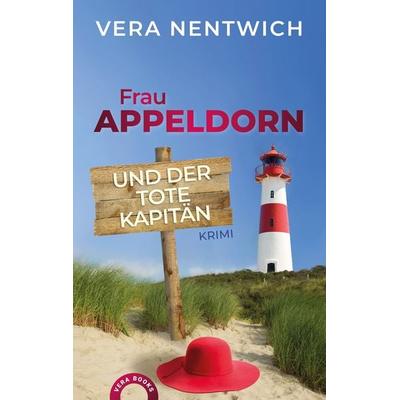 Frau Appeldorn und der tote Kapitän, Taschenbuch von Vera Nentwich, Nentwich, Vera, 978-3-9818806-9-4
