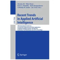 Recent Trends in Applied Artificial Intelligence, Fachbücher von Jan Treur, Catholijn M. Jonker, Mark Hoogendoorn, Moonis Ali, Koen V. Hindriks, Tibor Bosse
