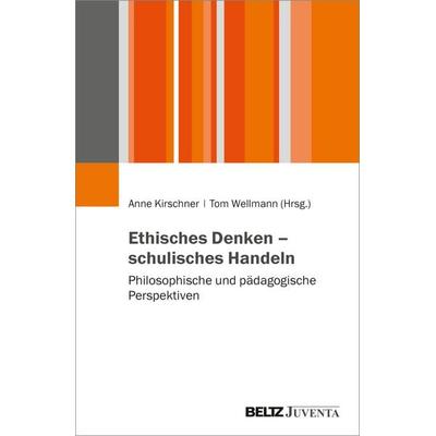 Ethisches Denken – schulisches Handeln, Taschenbuch von , Juventa Verlag ein Imprint der Beltz Verlagsgruppe GmbH & Co. KG, 978-3-7799-7830-5