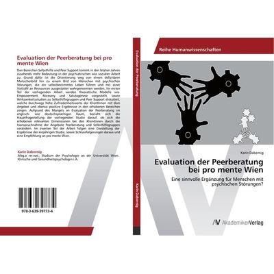 Evaluation der Peerberatung bei pro mente Wien, Taschenbuch von Karin Dabernig, AV Akademikerverlag, 978-3-639-39773-4