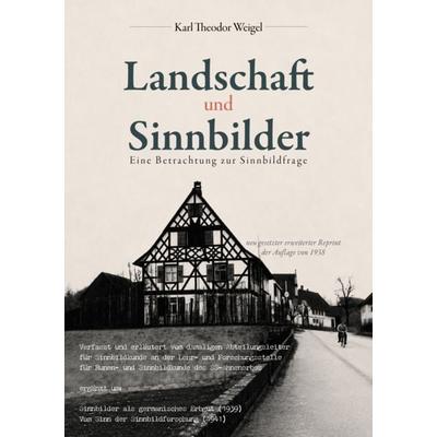 Landschaft und Sinnbilder, Gebundene Ausgabe von Karl Theodor Weigel, Oldtimertools Verlag, 978-3-9897960-9-6