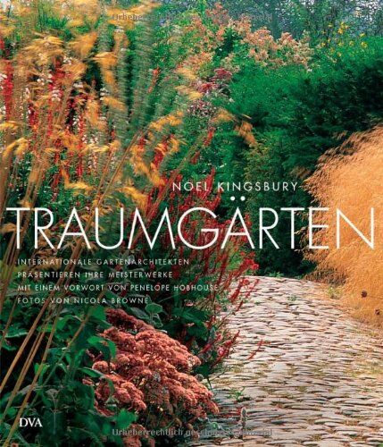 Noel Kingsbury - Traumgärten: Internationale Gartenarchitekten präsentieren ihre Meisterwerke - Preis vom 13.10.2026 11:25:28 h