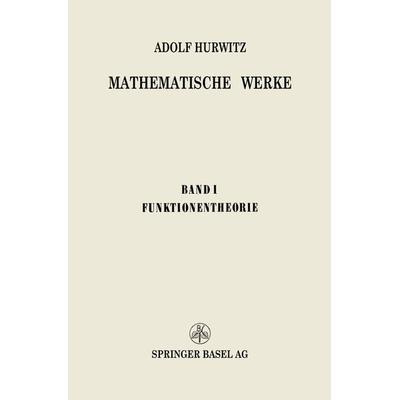 Mathematische Werke, Taschenbuch von Adolf Hurwitz,George Pólya,NA Eidgenössische Technische Hochschule, Springer Basel, 978-3-0348-4086-6
