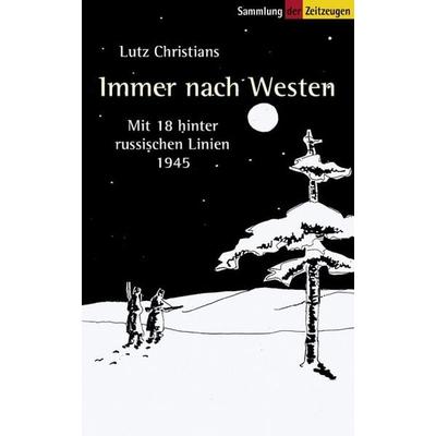 Immer nach Westen, Taschenbuch von Lutz Christians, Zeitgut Verlag, 978-3-933336-42-2