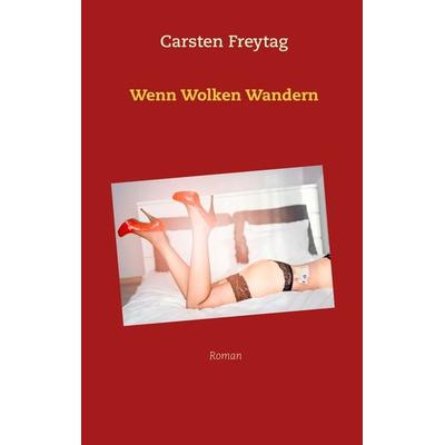 Wenn Wolken wandern, Taschenbuch von Carsten Freytag, Twentysix, 978-3-7407-6260-5