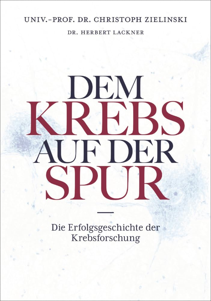 Herbert Lackner - Dem Krebs auf der Spur: Die Erfolgsgeschichte der Krebsforschung - Preis vom 11.10.2026 15:43:13 h
