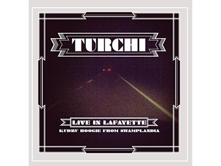 Turchi - Live In Lafayette