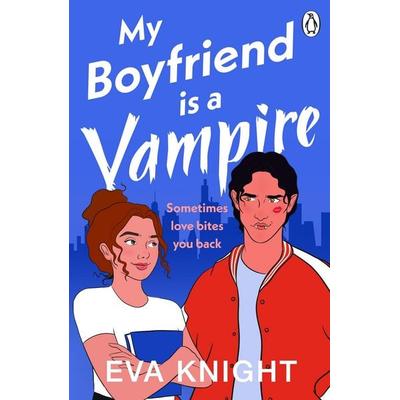 My Boyfriend is a Vampire, Taschenbuch von Eva Knight, Penguin Books Ltd, 978-1-4059-5779-3