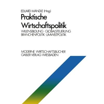 Praktische Wirtschaftspolitik, Taschenbuch von , Betriebswirtschaftlicher Verlag Gabler, 978-3-409-60251-8