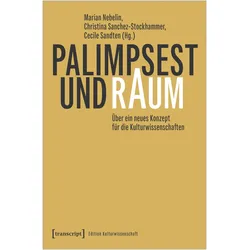 Palimpsest und Raum, Fachbücher von Cecile Sandten, Marian Nebelin, Christina Sanchez-Stockhammer