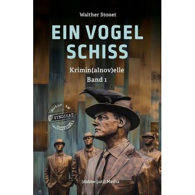 Ein Vogel schiss - Band 1, Taschenbuch von Walther Stonet, Tolino media, 978-3-8194-7166-7