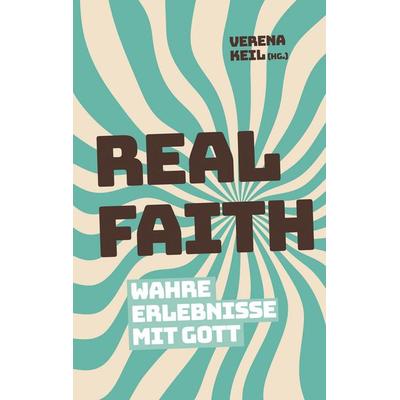 Real Faith, Gebundene Ausgabe von , Gerth Medien, 978-3-9869519-9-3