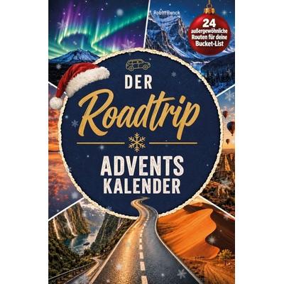 Der Roadtrip-Adventskalender: 24 außergewöhnliche Routen für deine Bucket List, Taschenbuch von Robin Runck, Mybestseller, 978-3-911326-31-5