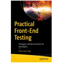 Practical Front-End Testing, Fachbücher von Hsin-Hao Tang