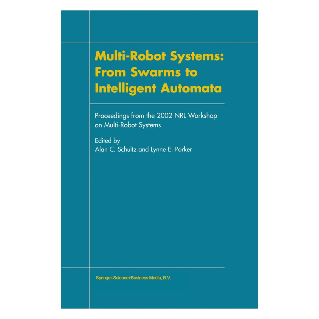 Springer Multi-Robot Systems: From Swarms to Intelligent Automata (Englisch, Softcover, Alan C. Schultz, Lynne E. Parker) (55372846)