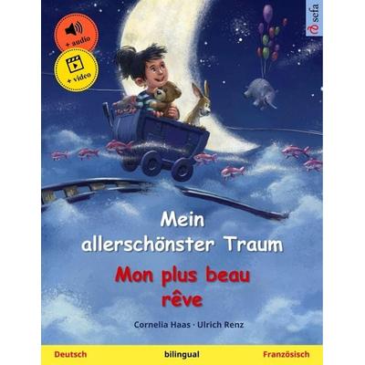 Mein allerschönster Traum - Mon plus beau rêve (Deutsch - Französisch), Taschenbuch von Cornelia Haas,Ulrich Renz, Sefa Verlag, 978-3-7399-4793-8