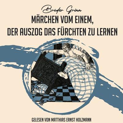 Märchen vom einem, der auszog das Fürchten zu lernen - Brüder Grimm, Audio, 9783944491318