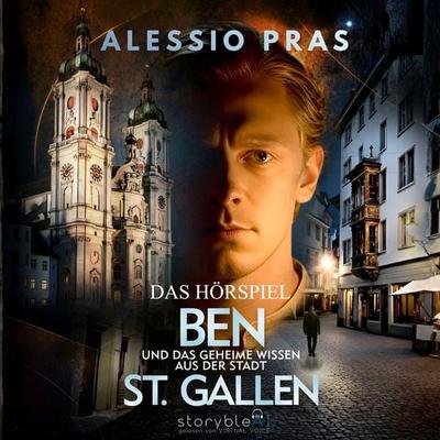 Ben und das geheime Wissen aus der Stadt St. Gallen - Alessio Pras, Audio, 9783995000552