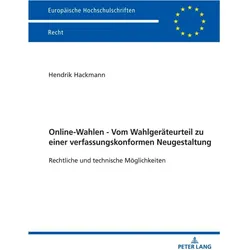 Online-Wahlen - Vom Wahlgeräteurteil zu einer verfassungskonformen Neugestaltung, Fachbücher von Hendrik Hackmann