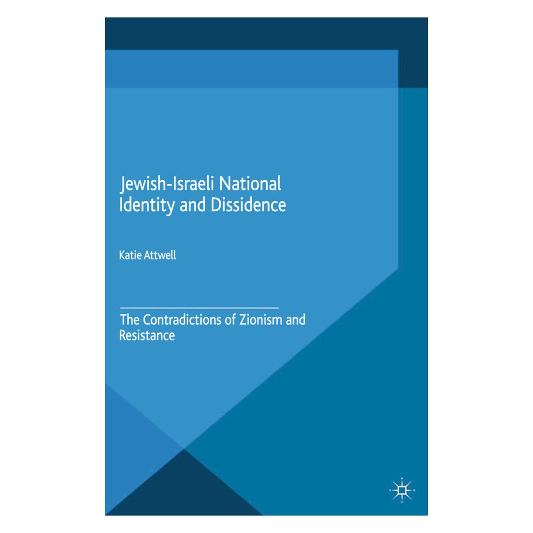 Springer Jewish-Israeli National Identity and Dissidence (Englisch, Softcover, K Attwell, K. Attwell) (55820842)