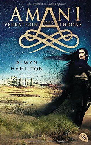 Alwyn Hamilton - AMANI - Verräterin des Throns (Die AMANI-Reihe, Band 2) - Preis vom 11.10.2026 15:43:13 h