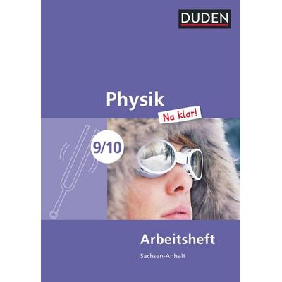 Physik Na klar! 9/10 Arbeitsheft Sachsen-Anhalt Sekundarschule, Taschenbuch von Lothar Meyer,Barbara Gau,Gerd-Dietrich Schmidt,Oliver Schwarz,Günter