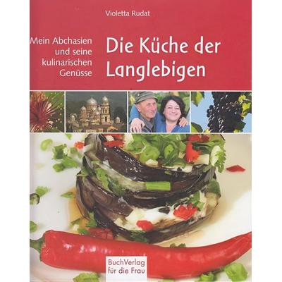 Die Küche der Langlebigen, Gebundene Ausgabe von Violetta Rudat-Avidzba, Buchverlag für die Frau