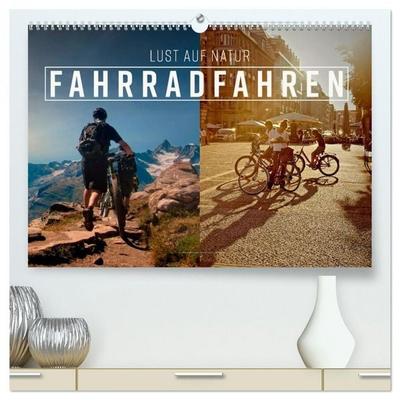 Fahrradfahren - Lust auf Natur (hochwertiger Premium Wandkalender 2026 DIN A2 quer), Kunstdruck in Hochglanz
