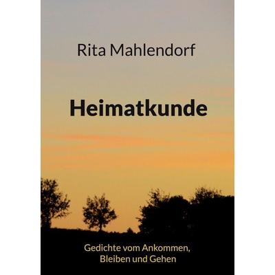 Heimatkunde, Taschenbuch von Rita Mahlendorf, BoD – Books on Demand, 978-3-7568-2236-2