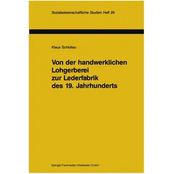 Von der handwerklichen Lohgerberei zur Lederfabrik des 19. Jahrhunderts, Fachbücher von Klaus Schlottau