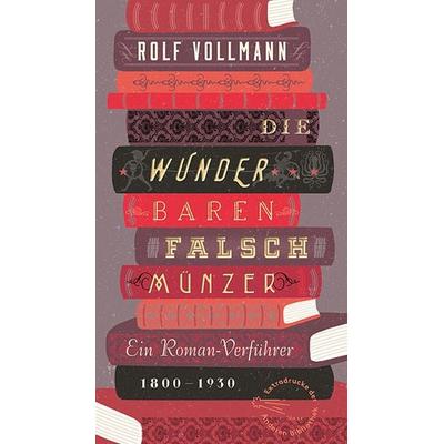 Die wunderbaren Falschmünzer, Gebundene Ausgabe von Rolf Vollmann, AB - Die Andere Bibliothek, 978-3-8477-2029-4