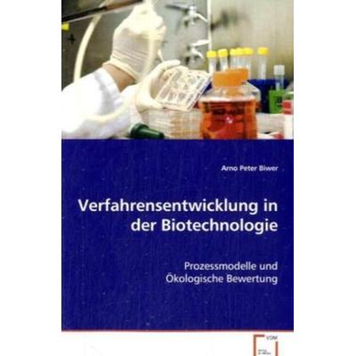 Biwer Arno Peter: Verfahrensentwicklung in der Biotechnologi, Taschenbuch von Arno Peter Biwer, VDM, 978-3-639-07850-3