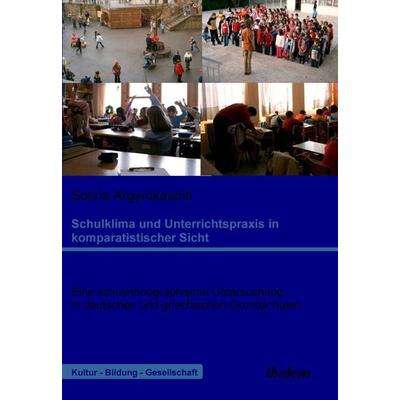 Schulklima und Unterrichtspraxis in komparatistischer Sicht, Gebundene Ausgabe von Sotiria Argyrokastriti, Ibidem, 978-3-89821-929-7