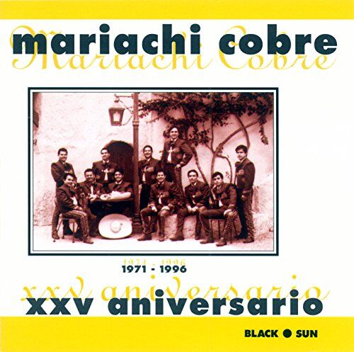 Mariachi Cobre - XXV Aniversario (1971-1996) - Preis vom 13.10.2026 11:25:28 h