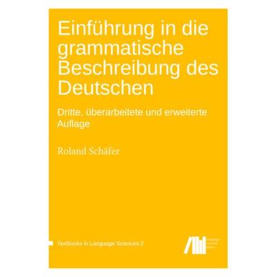 Einführung in die grammatische Beschreibung des Deutschen, Gebundene Ausgabe von Roland Schäfer, Freie Universität Berlin Universitätsbibliothek,