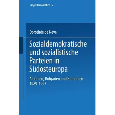 Sozialdemokratische und sozialistische Parteien in Südosteuropa, Taschenbuch von Dorothée de Nève, VS Verlag für Sozialwissenschaften,