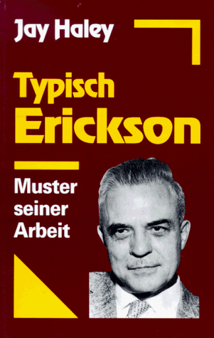 Jay Haley - Typisch Erickson: Muster seiner Arbeit - Preis vom 11.10.2026 15:43:13 h