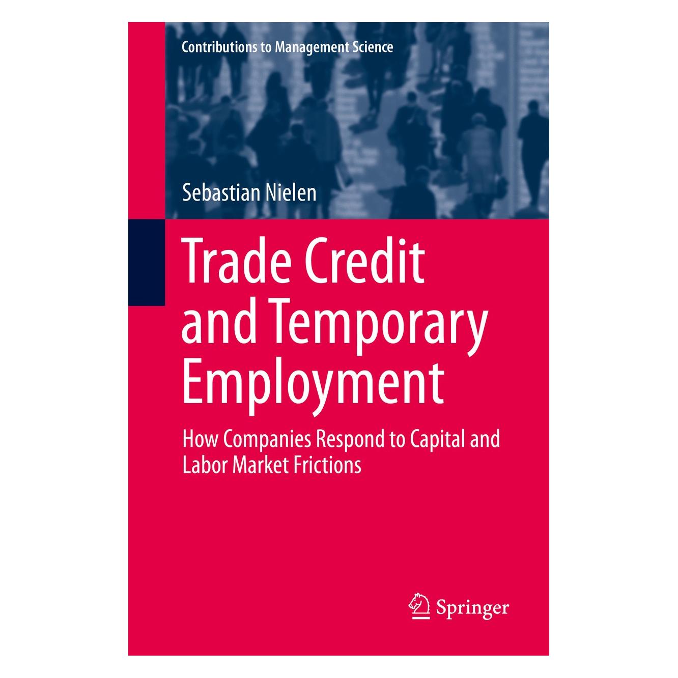 Springer Nielen:Trade Credit and Temporary Emplo (9783319298498)