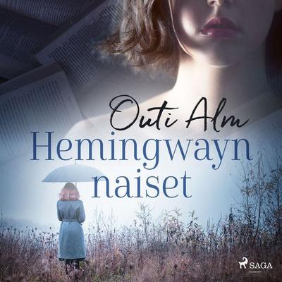 Hemingwayn naiset - Outi Alm, Audio, 9788728518793