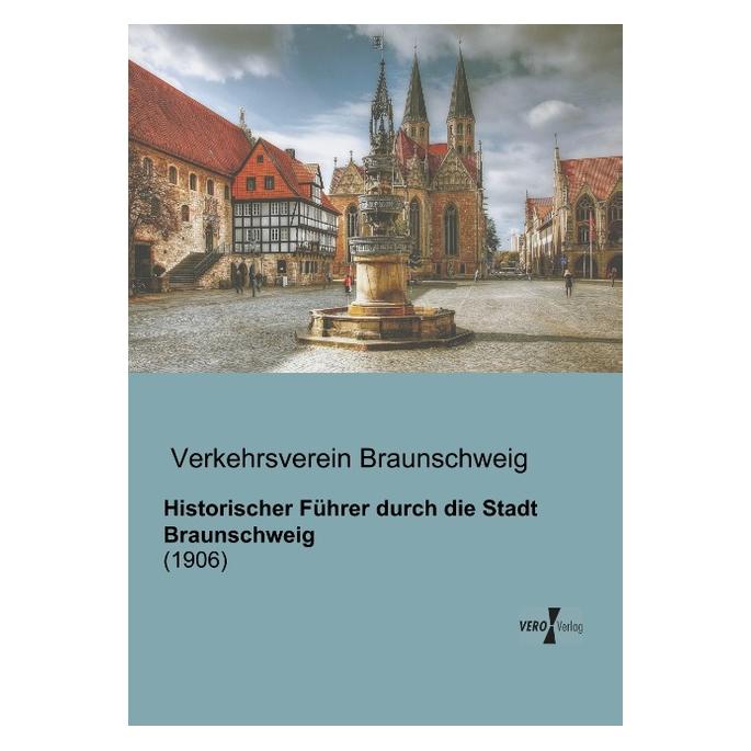 Vero Historischer Führer durch die Stadt Braunschweig (Deutsch, Verkehrsverein Braunschweig, 2013) (55529483)